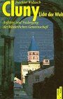Joachim Wollasch - Cluny, ' Licht der Welt'. Aufstieg und Niedergang der klösterlichen Gemeinschaft - Preis vom 09.10.2026 07:28:09 h