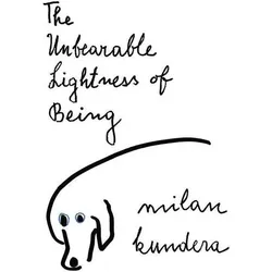 The Unbearable Lightness of Being, Belletristik von Milan Kundera