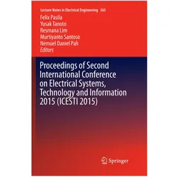 Proceedings of Second International Conference on Electrical Systems, Technology and Information 201, Fachbücher von Felix Pasila, Resmana Lim, Murtiyanto Santoso, Yusak Tanoto, Nemuel Daniel Pah, Lim, Yusak, Resmana, Tanoto