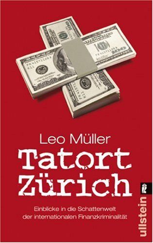 Leo Müller - Tatort Zürich: Einblicke in die Schattenwelt der internationalen Finanzkriminalität - Preis vom 11.10.2026 03:10:56 h