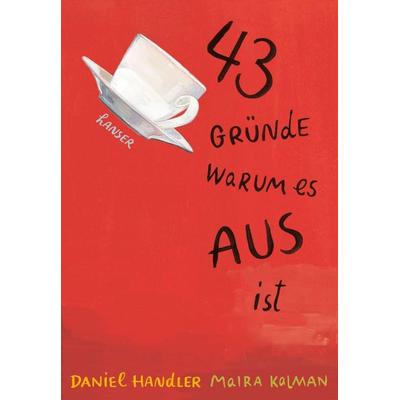 43 Gründe, warum es AUS ist, Gebundene Ausgabe von Daniel Handler,Maira Kalman, Carl Hanser