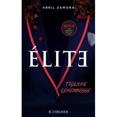 Élite: Tödliche Geheimnisse, Paperback von Abril Zamora, Fischer Sauerländer