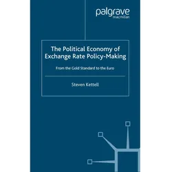 The Political Economy of Exchange Rate Policy-Making, Fachbücher von S. Kettell