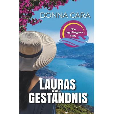Lauras Geständnis, Taschenbuch von Donna Cara, Tolino media, 978-3-7579-7136-6