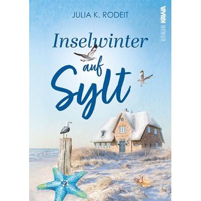 Inselwinter auf Sylt, Taschenbuch von Julia K. Rodeit, Kampenwand, 978-3-9866018-0-5