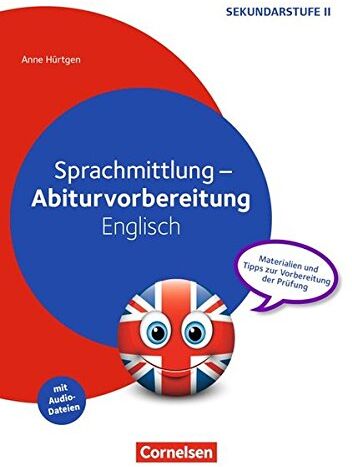 Anne Hürtgen - Abiturvorbereitung Fremdsprachen: Sprachmittlung - Abiturvorbereitung Englisch: Materialien und Tipps zur Vorbereitung der Prüfung. Kopiervorlagen mit Audio-CD - Preis vom 30.09.2026 09:01:18 h