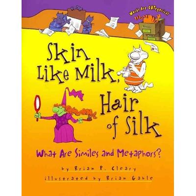Skin Like Milk, Hair of Silk, Taschenbuch von Brian P. Cleary, Lerner Publishing Group, 978-0-7613-3945-8