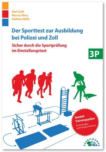 Kurt Guth - Der Sporttest zur Ausbildung bei Polizei und Zoll: Sicher durch die Sportprüfung im Einstellungstest - Preis vom 09.10.2026 07:28:09 h