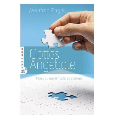 Gottes Angebote, Gebundene Ausgabe von Manfred Engeli, Neufeld Verlag, 978-3-86256-020-2
