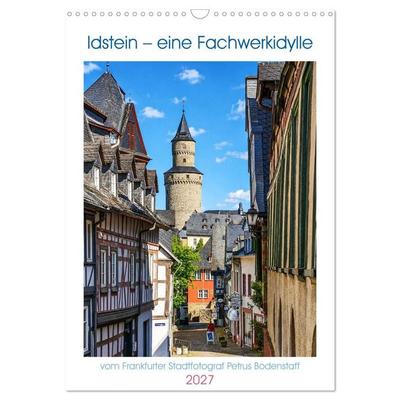 Idstein – eine Fachwerkidylle (Wandkalender 2027 DIN A3 hoch), CALVENDO Monatskalender