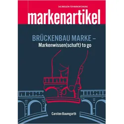 BRÜCKENBAU MARKE - Markenwissen(schaft) to go, Fachbücher von Peter Strahlendorf, Carsten Baumgarth