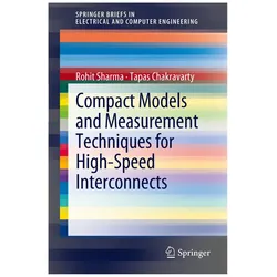 Compact Models and Measurement Techniques for High-Speed Interconnects, Fachbücher von Tapas Chakravarty, Rohit Y. Sharma, Rohit Sharma