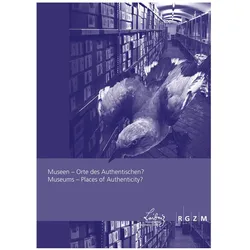 Museen - Orte des Authentischen?, Fachbücher von Stefan Brüggerhoff, Dominik Kimmel
