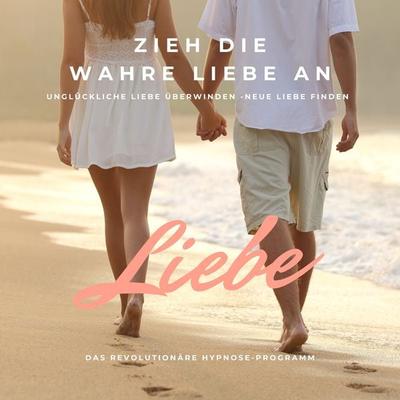 HYPNOSE-HÖRBUCH: Unglückliche Liebe überwinden, neue Liebe finden - Patrick Lynen, Audio, 4064066864064