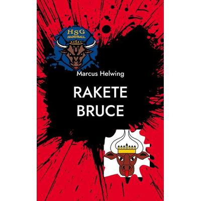 Rakete Bruce, Taschenbuch von Marcus Helwing, BoD – Books on Demand, 978-3-7557-3277-8
