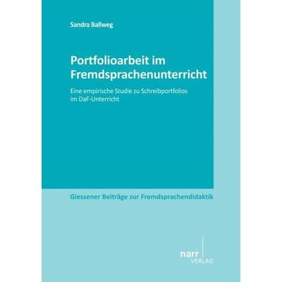 Portfolioarbeit im Fremdsprachenunterricht, Taschenbuch von Sandra Ballweg, Narr Francke Attempto, 978-3-8233-6943-1