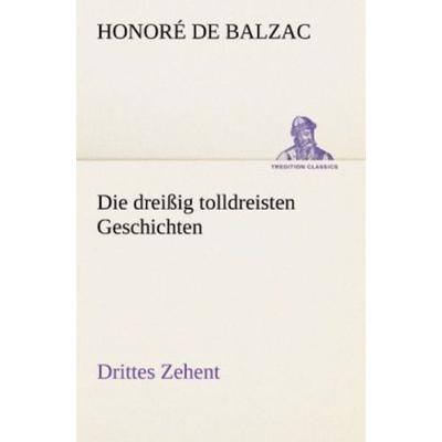 Die dreißig tolldreisten Geschichten - Drittes Zehent, Taschenbuch von Honore de Balzac, Tredition, 978-3-8424-8833-5