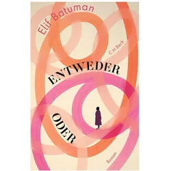 Entweder / Oder, Belletristik von Elif Batuman