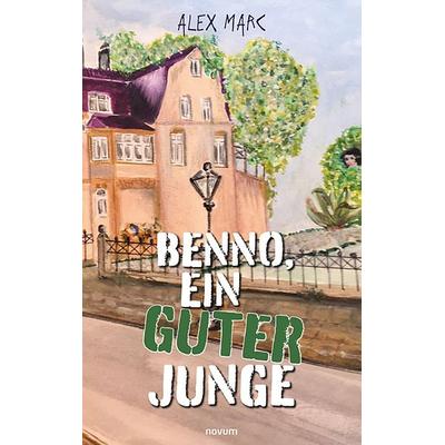 Benno, ein guter Junge, Gebundene Ausgabe von Alex Marc, Novum Verlag, 978-3-903861-89-3