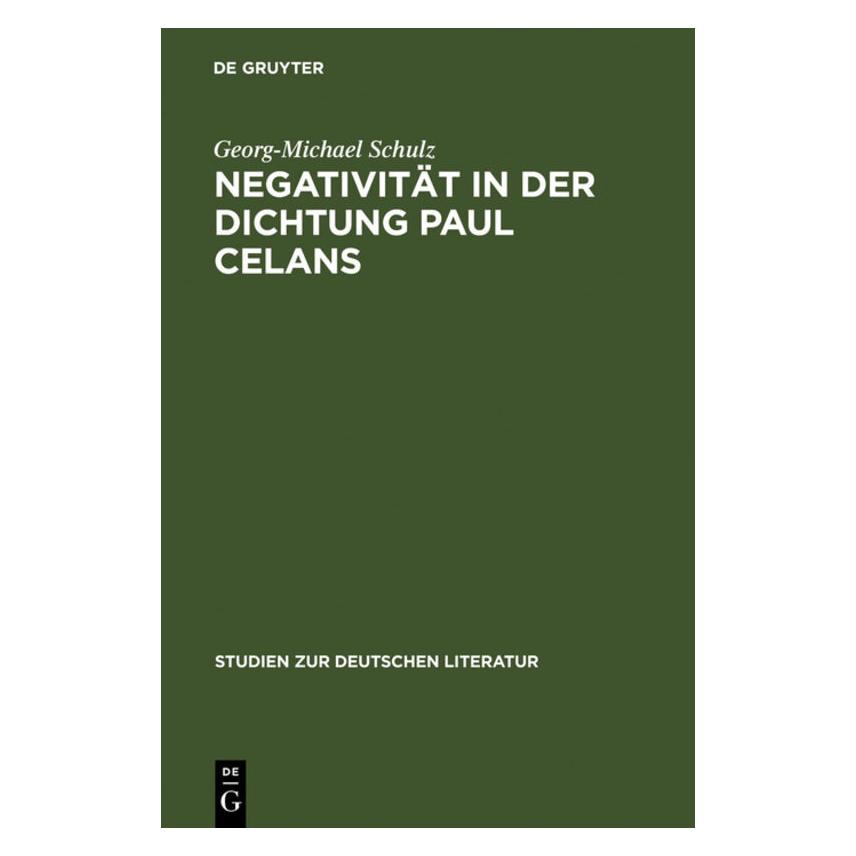 De Gruyter Negativität in der Dichtung Paul Celans (Deutsch, Hardcover, Georg-Michael Schulz) (7449178)