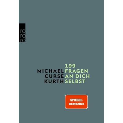 199 Fragen an dich selbst, Taschenbuch von Michael Curse Kurth, Rowohlt Taschenbuch, 978-3-499-00241-0