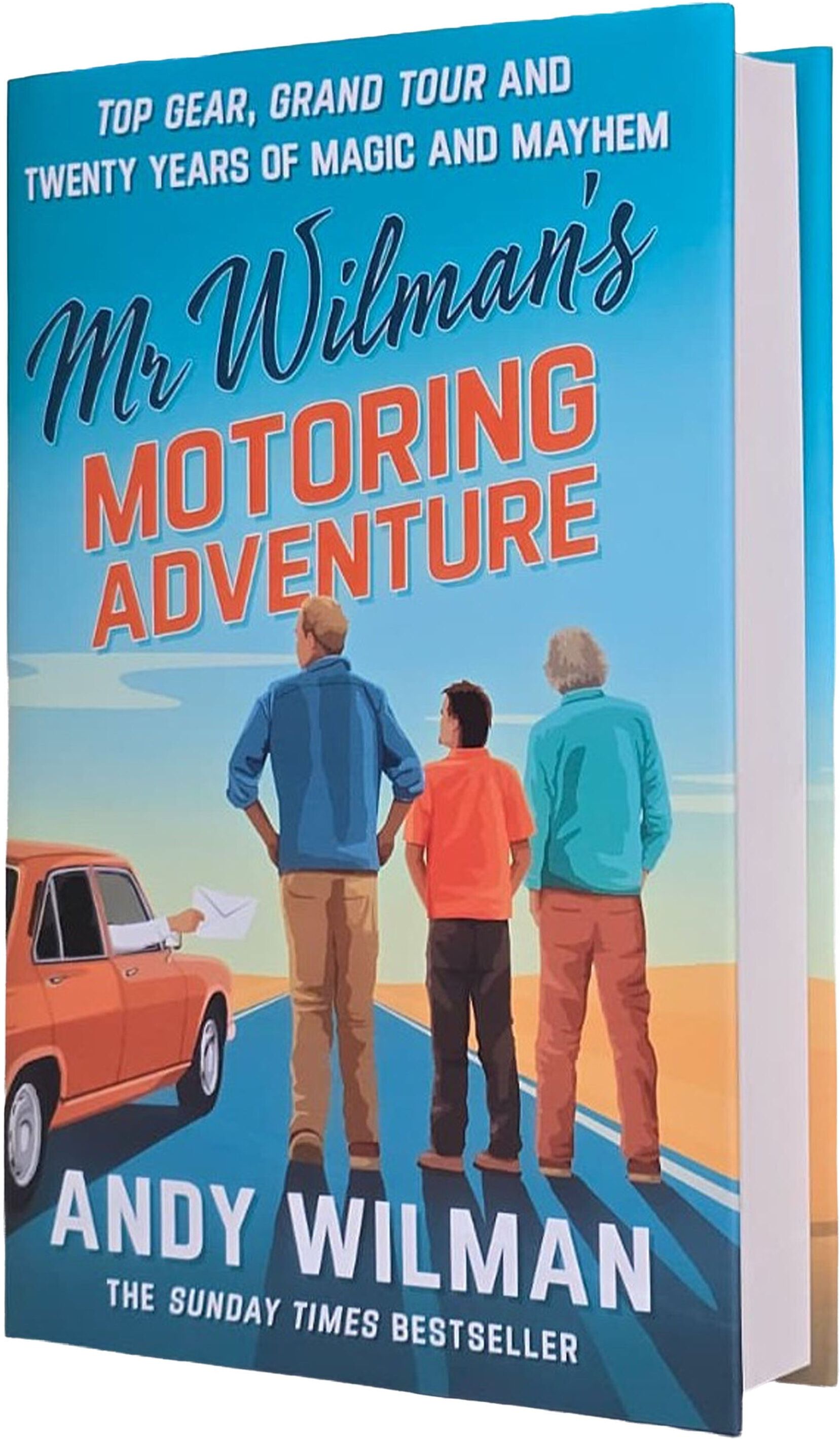 Mr Wilman’s Motoring Adventure: Top Gear, Grand Tour and Twenty Years of Magic and Mayhem by Andy Wilman - Non Fiction - Hardback Penguin Random House