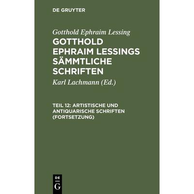 Artistische und antiquarische Schriften (Fortsetzung), Gebundene Ausgabe von Gotthold Ephraim Lessing, De Gruyter, 978-3-11-239463-2