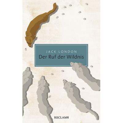Der Ruf der Wildnis, Taschenbuch von Jack London, Reclam, Philipp, 978-3-15-020646-1