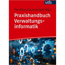 Praxishandbuch Verwaltungsinformatik, Fachbücher von Tim Pidun, Gunnar Auth