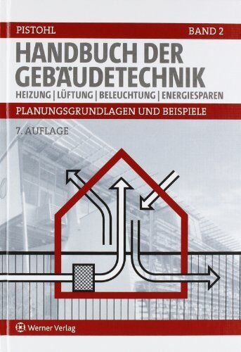 Wolfram Pistohl - Handbuch der Gebäudetechnik 2: Heizung / Lüftung / Beleuchtung / Energiesparen - Preis vom 30.09.2026 09:01:18 h