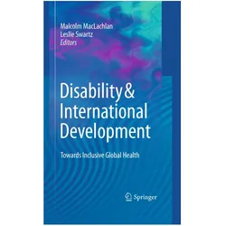 Disability & International Development, Fachbücher von Malcolm Maclachlan, Leslie Swartz