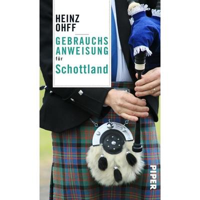 Gebrauchsanweisung für Schottland, Taschenbuch von Heinz Ohff, Piper Taschenbuch