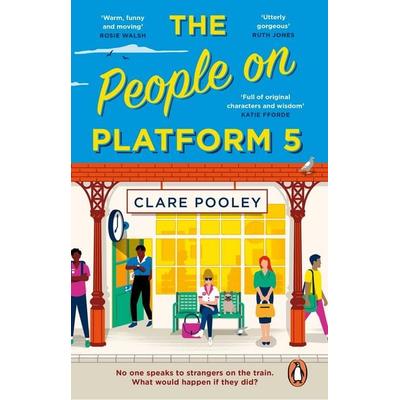 The People on Platform 5, Taschenbuch von Clare Pooley, Transworld Publ. Ltd UK