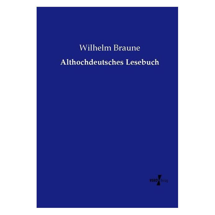 Vero Althochdeutsches Lesebuch (Deutsch, Softcover, Wilhelm Braune) (55594851)