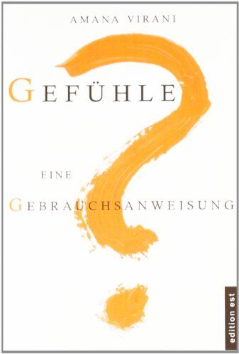 Amana Virani - Gefühle: eine Gebrauchsanweisung - Preis vom 12.10.2026 11:37:12 h