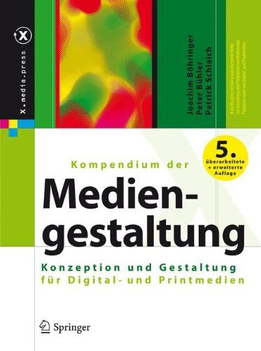 Joachim Böhringer - Kompendium der Mediengestaltung: Konzeption und Gestaltung für Digital- und Printmedien (X.media.press) - Preis vom 09.10.2026 07:28:09 h