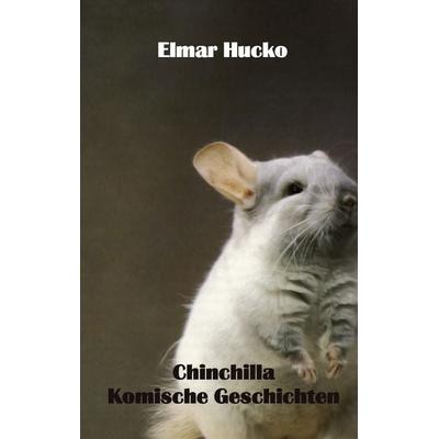 Chinchilla, Taschenbuch von Elmar Hucko, BoD – Books on Demand, 978-3-8391-1335-6