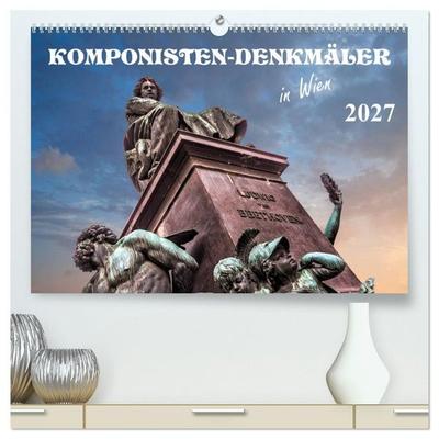 Komponisten-Denkmäler in Wien (hochwertiger Premium Wandkalender 2027 DIN A2 quer), Kunstdruck in Hochglanz