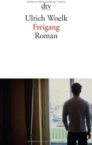 Ulrich Woelk - Freigang: Roman - Preis vom 09.10.2026 07:28:09 h