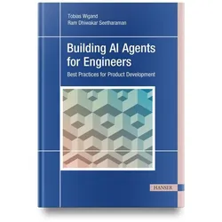 Building AI Agents for Engineers, Fachbücher von Tobias Wigand, Ram Dhiwakar Seetharaman