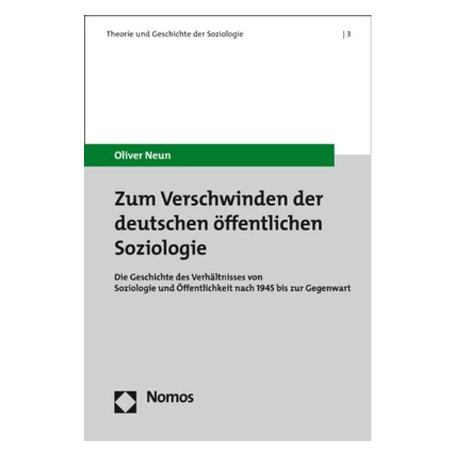 Nomos Zum Verschwinden der deutschen öffentlichen Soziologie (Deutsch, Softcover, Oliver Neun) (55958204)
