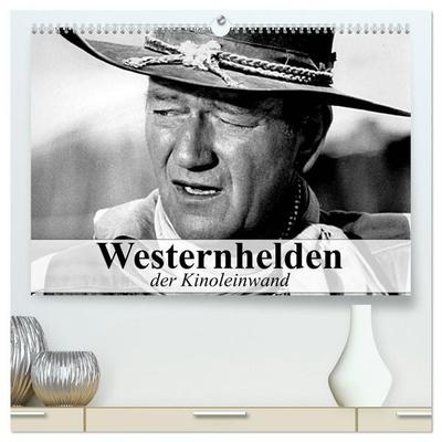 Westernhelden der Kinoleinwand (hochwertiger Premium Wandkalender 2027 DIN A2 quer), Kunstdruck in Hochglanz