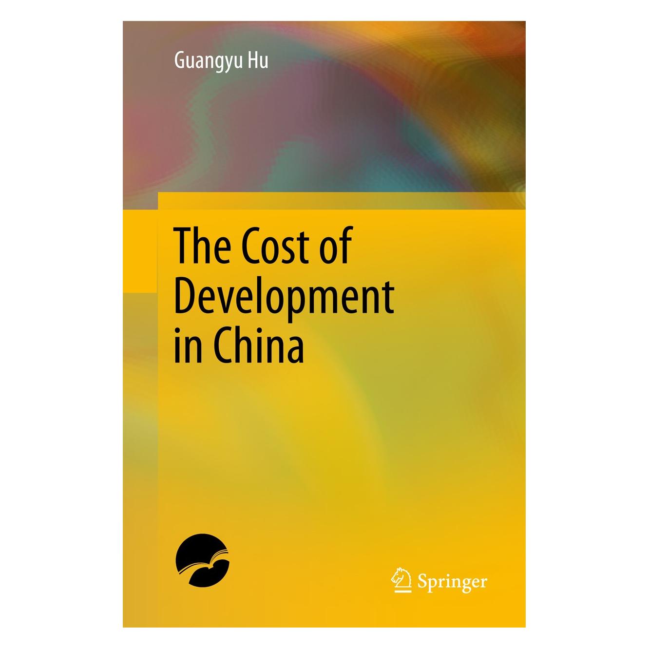 Springer The Cost of Development in China (Englisch, Hardcover, Guangyu Hu) (9789811041747)