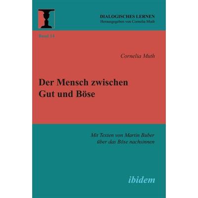 Der Mensch zwischen Gut und Böse, Taschenbuch von Cornelia Muth, Ibidem, 978-3-8382-0340-9