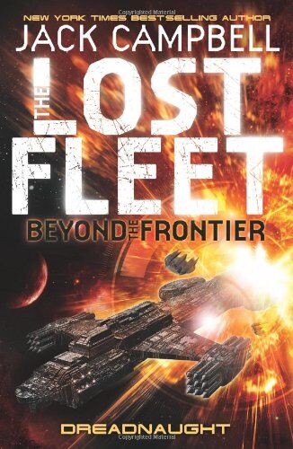 Jack Campbell - Lost Fleet: Beyond the Frontier (Lost Fleet Beyond/Frontier 1) - Preis vom 09.10.2026 07:28:09 h