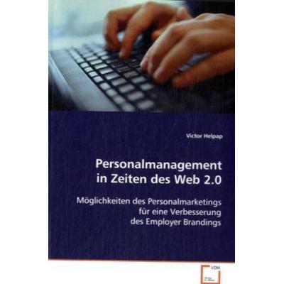 Helpap Victor: Personalmanagement in Zeiten des Web 2.0, Taschenbuch von Victor Helpap, VDM, 978-3-639-09766-5