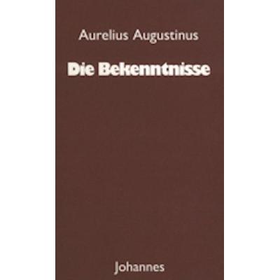 Die Bekenntnisse, Taschenbuch von Aurelius Augustinus, Johannes Verlag, 978-3-89411-040-6