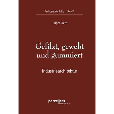 Gefilzt, gewebt und gummiert, Taschenbuch von Jürgen Tietz, Parzellers Buchverlag & Werbemittel GmbH & Co. KG, 978-3-7900-0586-8