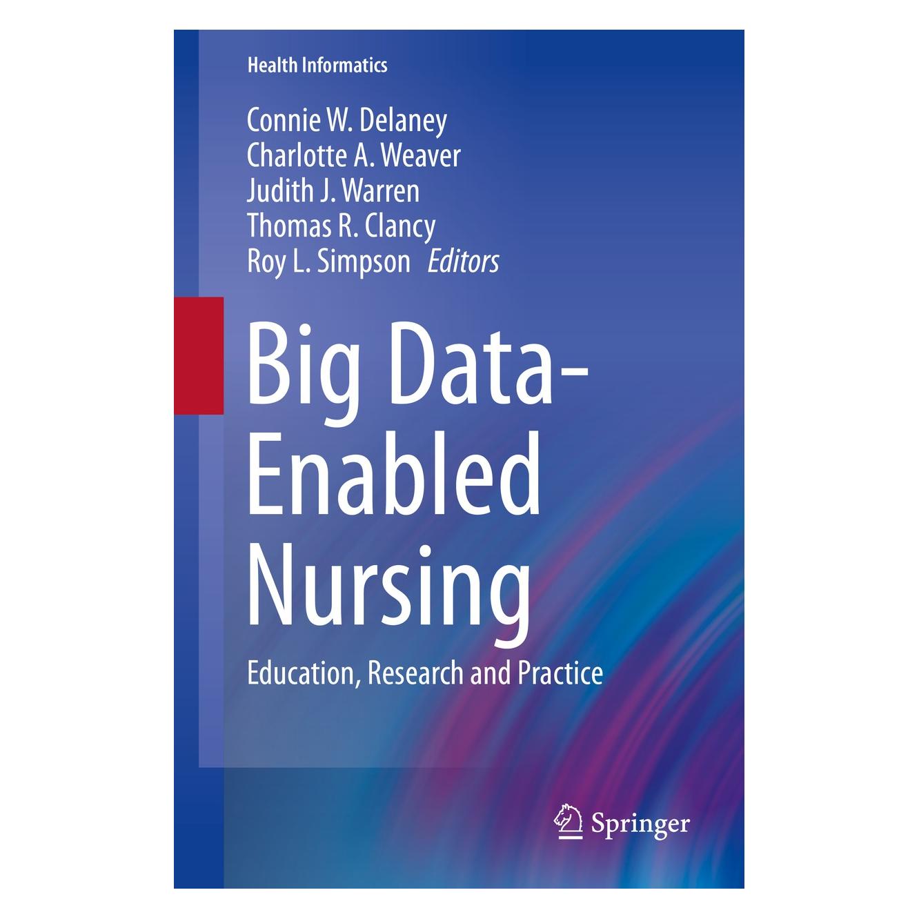 Springer Big Data-Enabled Nursing (Englisch, Hardcover, Charlotte A. Weaver, Connie W. Delaney, Judith J. Warren, Roy L. Simpson, Thomas R. Clancy) (9783319532998)