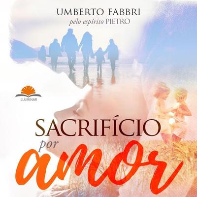 Sacrifício por amor - Umberto Fabbri, Audio, 9788590624691